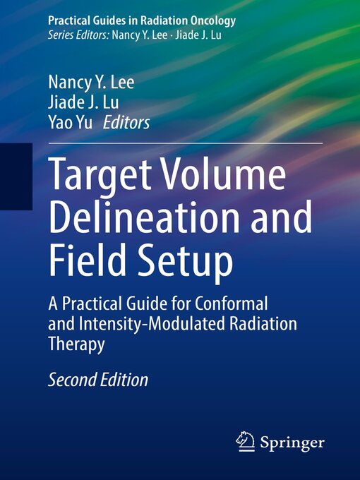 Title details for Target Volume Delineation and Field Setup by Nancy Y. Lee - Wait list